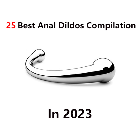 25 Best Anal Dildos Compilation In 2023