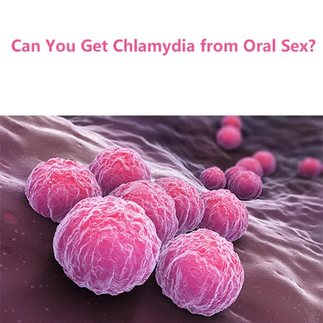 Can You Get Chlamydia from Oral Sex