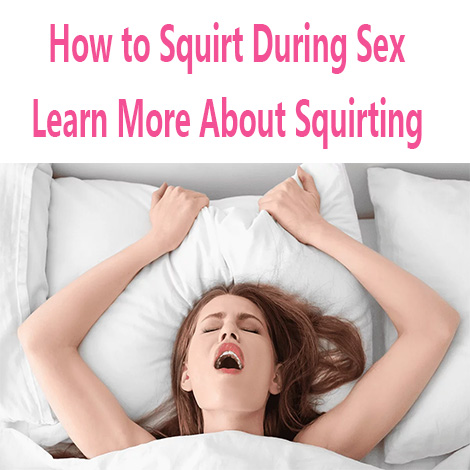 how to squirt during sex