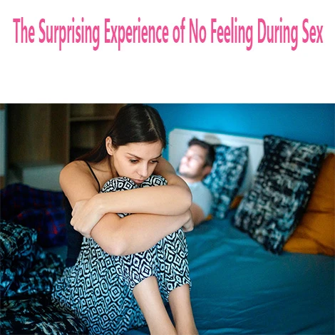 no feeling during sex